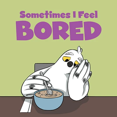 Sometimes I Feel Bored