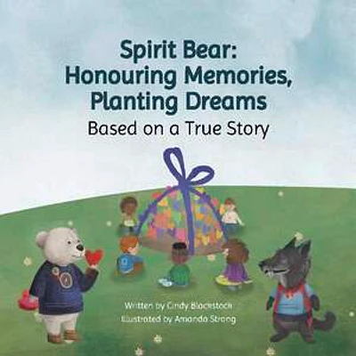 Spirit Bear: Honouring Memories, Planting Dreams