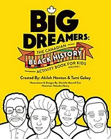 Big Dreamers: The Canadian Black History Activity Book for Kids Volume 1