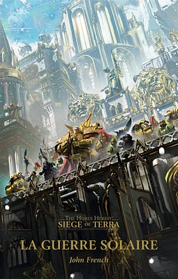 Siege of Terra : the Horus heresy T.1: La guerre solaire: the