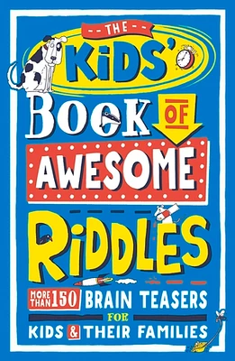 The Kids’ Book of Awesome Riddles