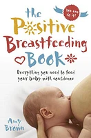 The Positive Breastfeeding Book