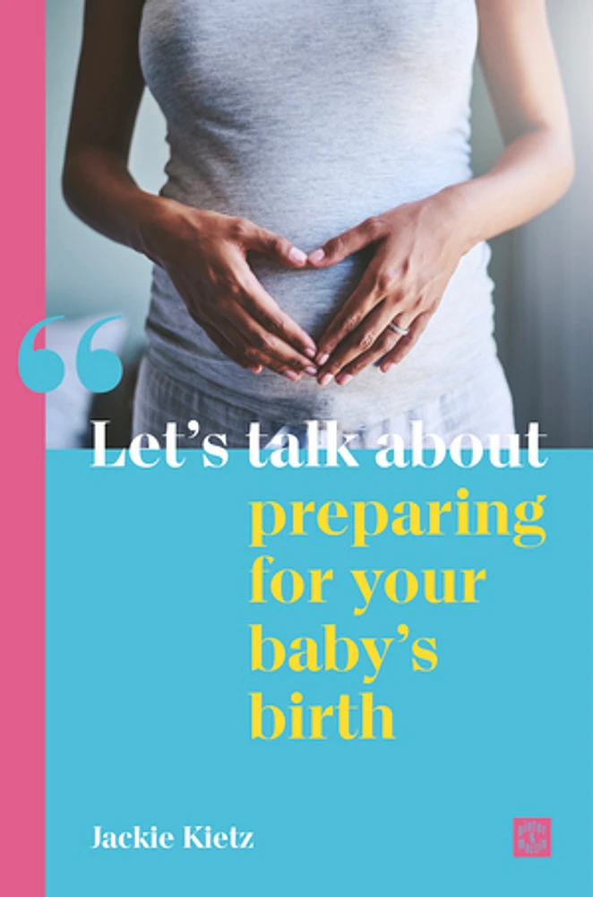 Let's Talk About Preparing For Your Baby's Birth