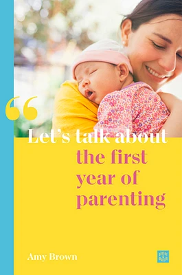 Let's talk about the first year of parenting