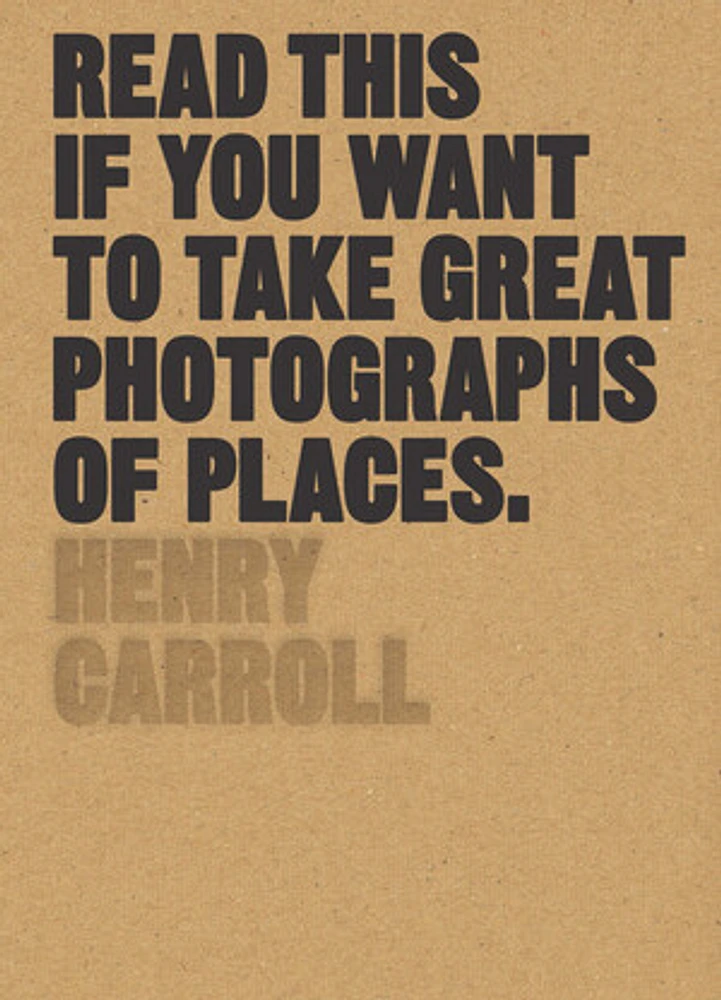 Read This if You Want to Take Great Photographs of Places