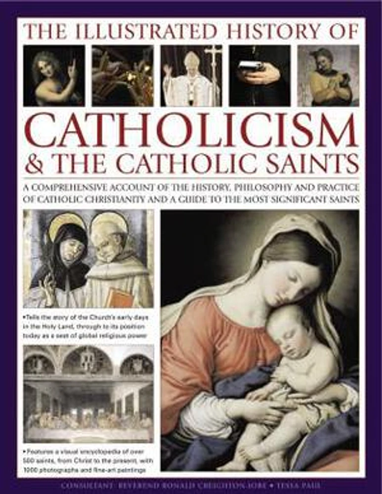 The Illustrated History of Catholicism & The Catholic Saints