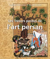 Les trésors perdus de l'art persan