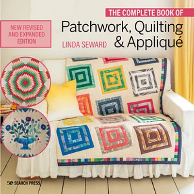 Complete Book of Patchwork, Quilting & Applique, The