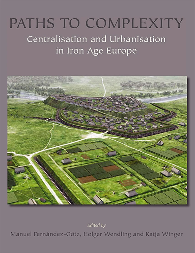 Paths to Complexity - Centralisation and Urbanisation in Iron Age Europe