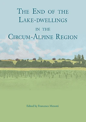 The end of the lake-dwellings in the Circum-Alpine region