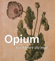 Opium: les fleurs du mal