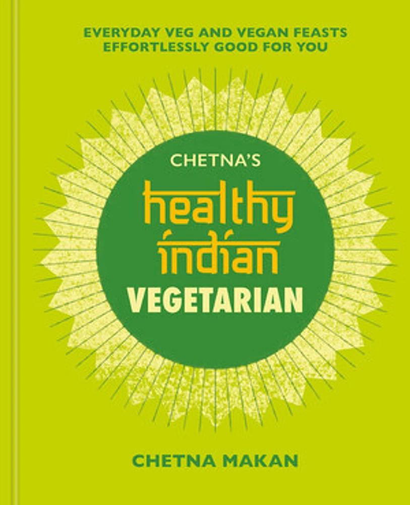 Chetna's Healthy Indian: Vegetarian