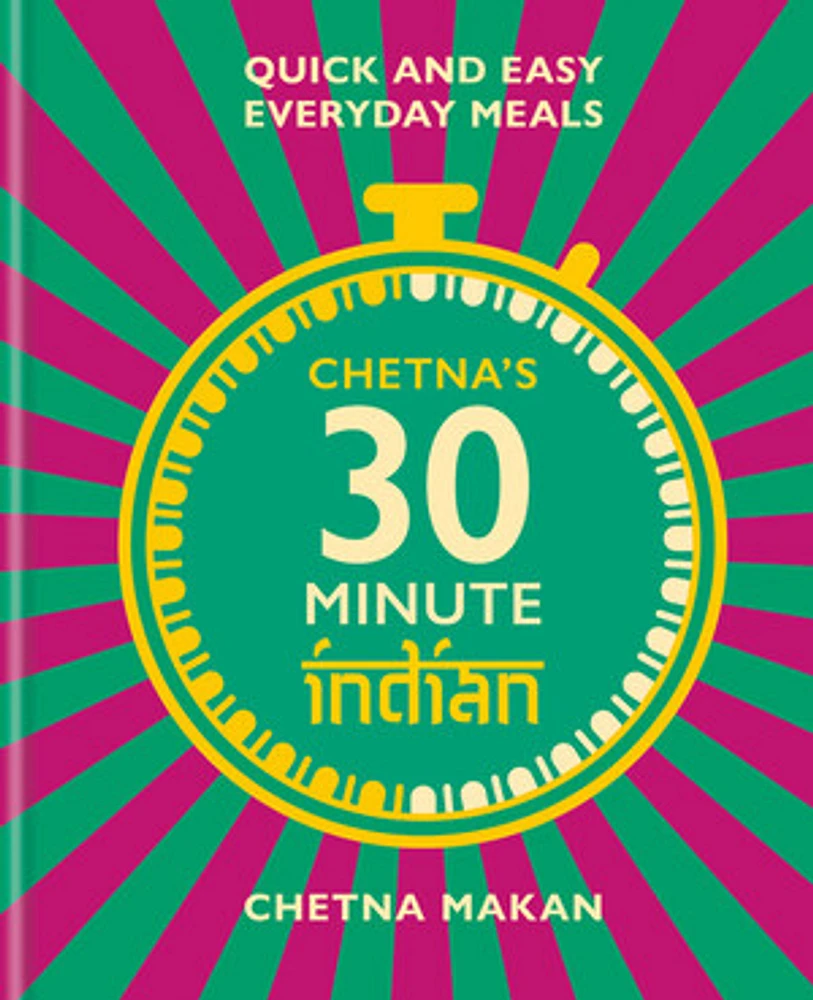 Chetna's 30 Minute Indian