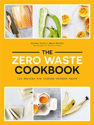 The Zero Waste Cookbook