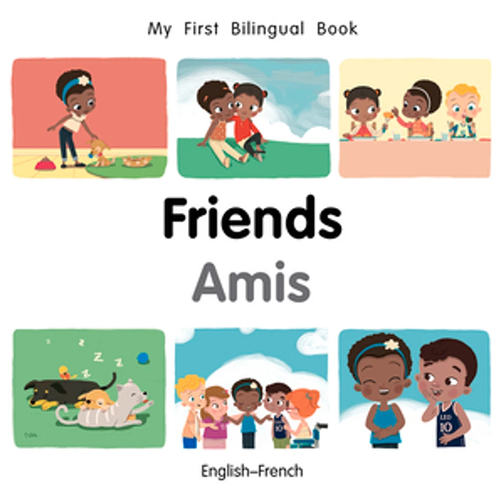 My First Bilingual Book–Friends (English–French)