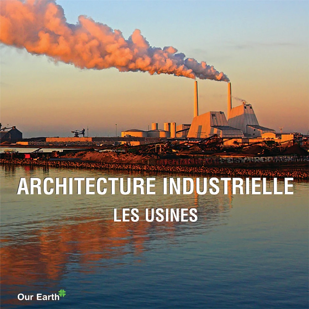 Architecture industrielle: les usines