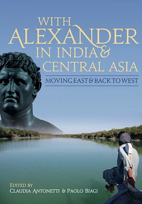 With Alexander in India and Central Asia