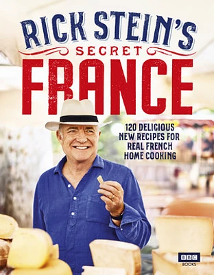 Rick Stein's Secret France