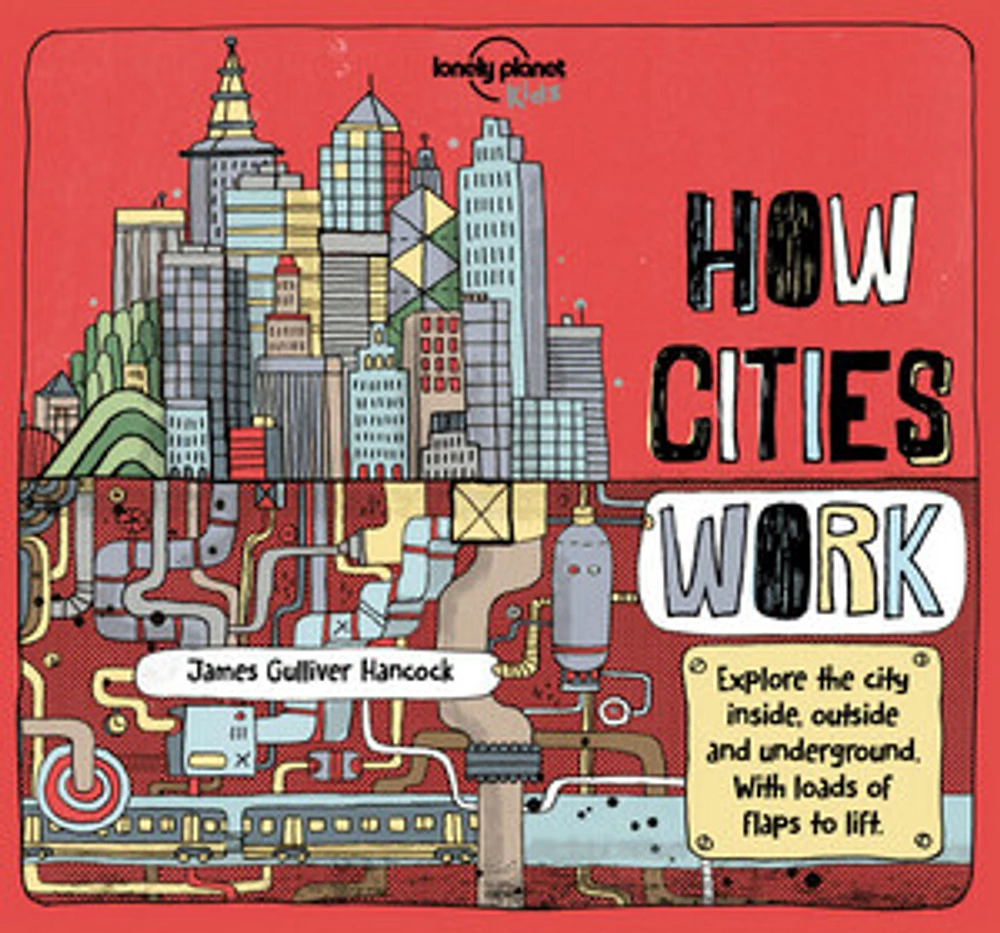 Lonely Planet Kids How Cities Work 1 1st Ed.