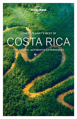 Lonely planet's best of Costa Rica : top sights, authentic experi