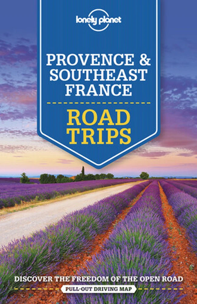 Lonely Planet Provence & Southeast France Road Trips 2 2nd Ed.