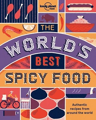 The world's best spicy food : where to find it & how to make it