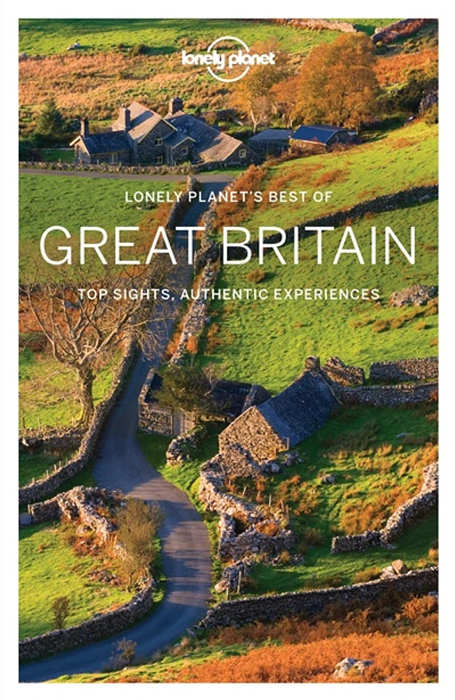 Lonely Planet's best of Great Britain : top sights, authentic exp