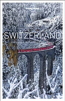 Lonely planet's best of Switzerland : top sights, authentic exper