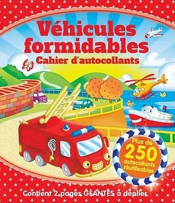 Véhicules formidables : cahier d'autocollants