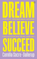 Dream, Believe, Succeed