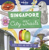 Lonely Planet Kids City Trails - Singapore 1 1st Ed.