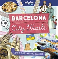 Lonely Planet Kids City Trails - Barcelona 1 1st Ed.