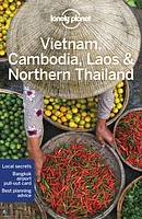 Lonely Planet Vietnam, Cambodia, Laos & Northern Thailand 6 6th Ed.