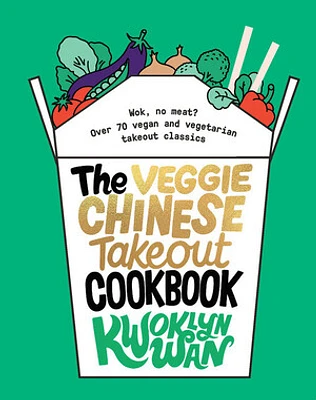 The Veggie Chinese Takeout Cookbook