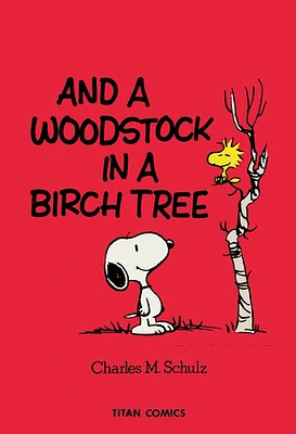 Peanuts: And A Woodstock In A Birch Tree