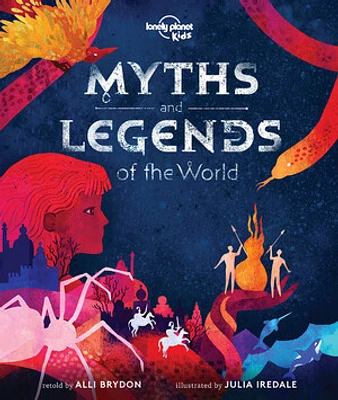 Lonely Planet Kids Myths and Legends of the World 1 1st Ed.