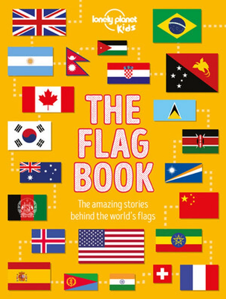 Lonely Planet Kids The Flag Book 1 1st Ed.