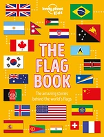 Lonely Planet Kids The Flag Book 1 1st Ed.