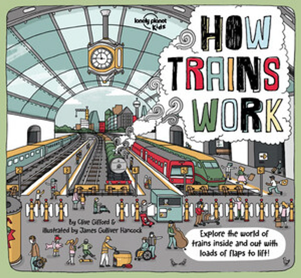 Lonely Planet Kids How Trains Work 1 1st Ed.