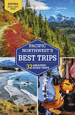 Lonely Planet Pacific Northwest's Best Trips 5 5th Ed.