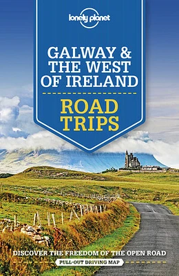 Lonely Planet Galway & the West of Ireland Road Trips 1 1st Ed.