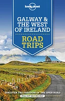 Lonely Planet Galway & the West of Ireland Road Trips 1 1st Ed.