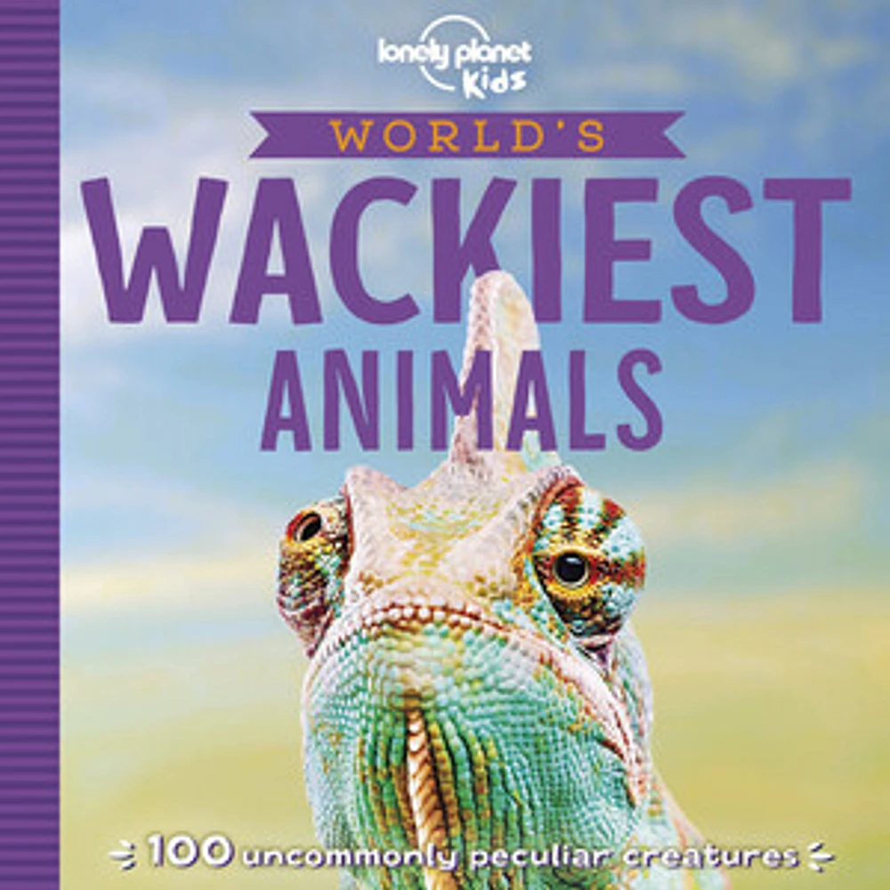 Lonely Planet Kids World's Wackiest Animals 1 1st Ed.