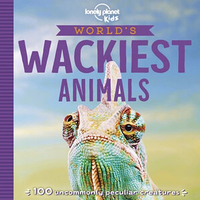 Lonely Planet Kids World's Wackiest Animals 1 1st Ed.