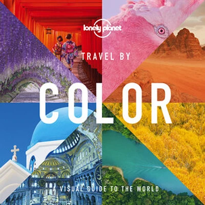 Lonely Planet Travel by Color 1 1st Ed.