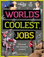 Lonely Planet Kids World's Coolest Jobs 1 1st Ed.