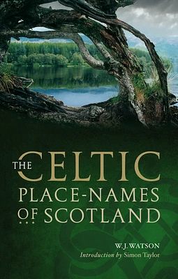 The Celtic Place-names of Scotland