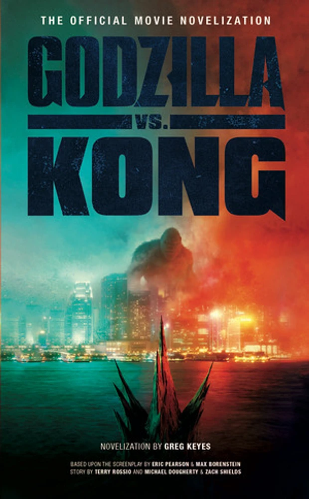 Godzilla vs. Kong: The Official Movie Novelization