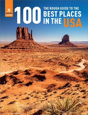 The Rough Guide to the 100 Best Places in the USA