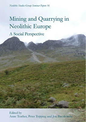 Mining and Quarrying in Neolithic Europe